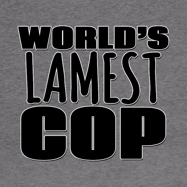 World's Lamest Cop by Mookle